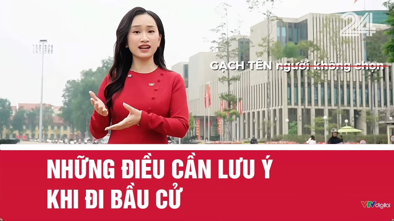 Những điều cần lưu ý khi đi bầu cử | VTV24