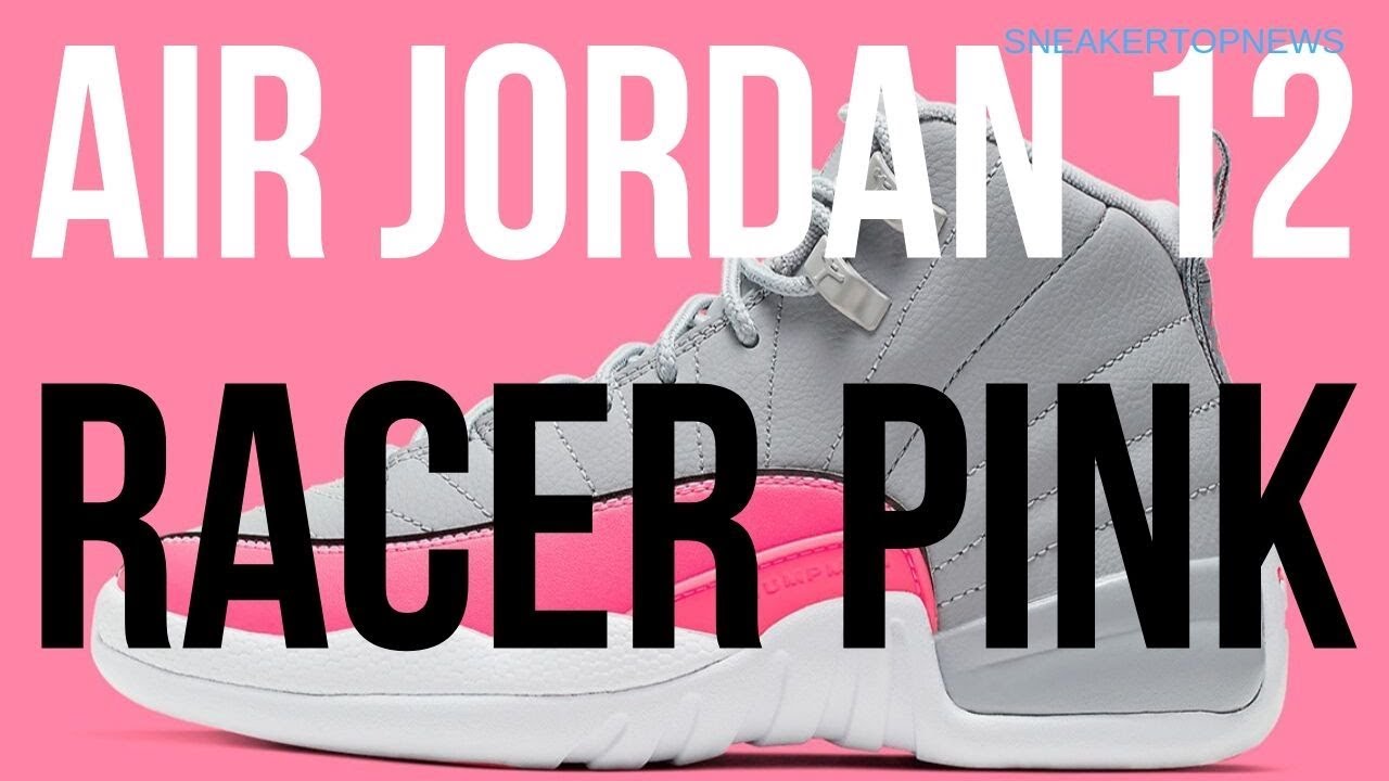 The Air Jordan 12 &ldquo;Racer Pink&rdquo;