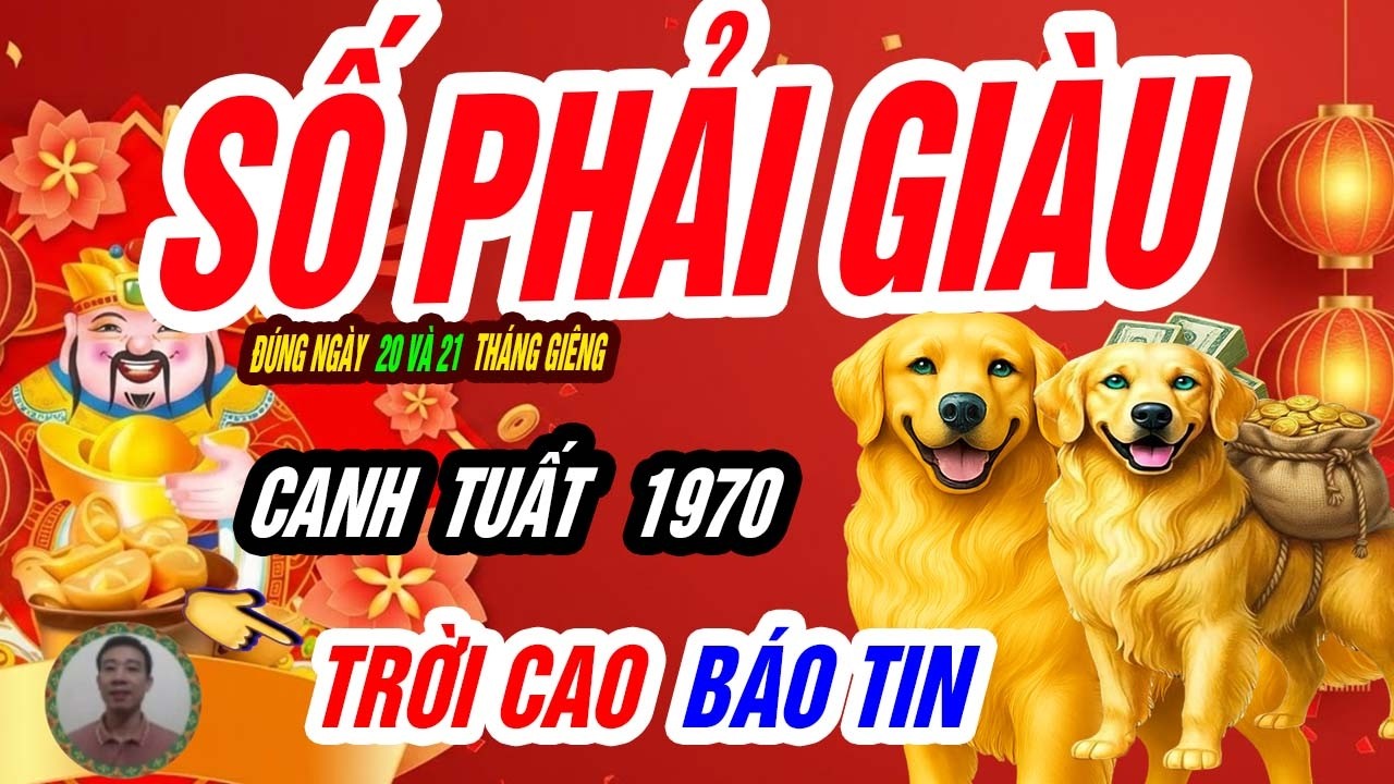 🐶 Lộc Đến Bất Ngờ! CANH TUẤT 1970 Gặp Quý Nhân Đúng Ngày 20 Và 21 Tháng Giêng