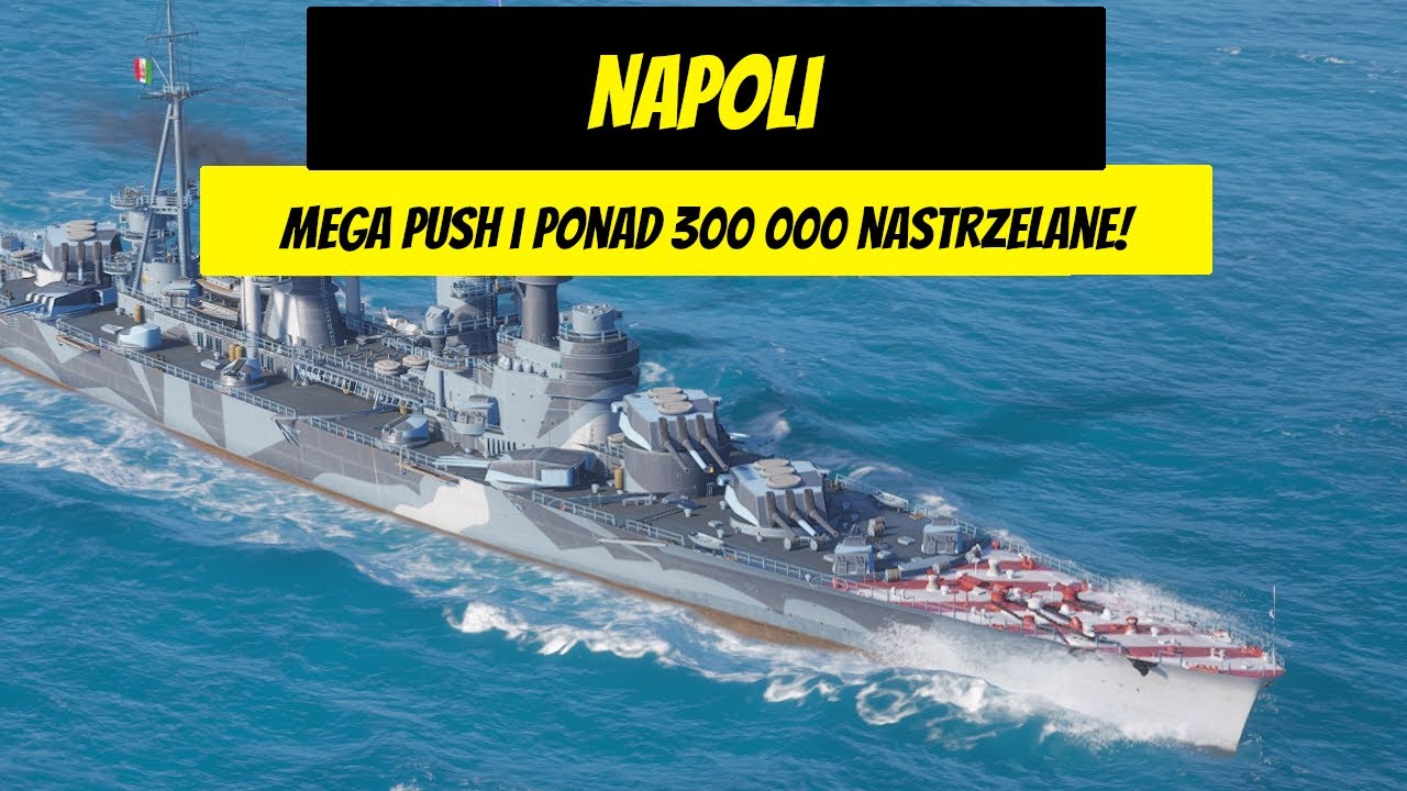 Napoli - Mega push i ponad 300 000 nastrzelane! | World of Warships