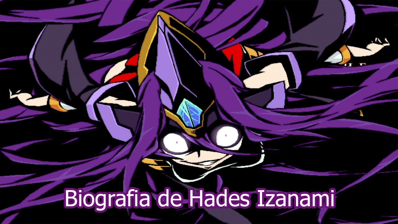 Blazblue: Biografía de Hades Izanami