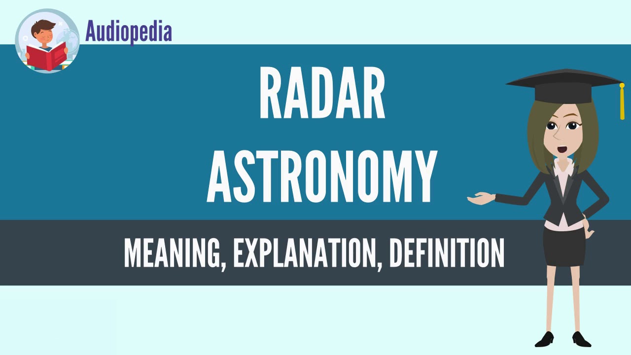 What Is RADAR ASTRONOMY? RADAR ASTRONOMY Definition & Meaning