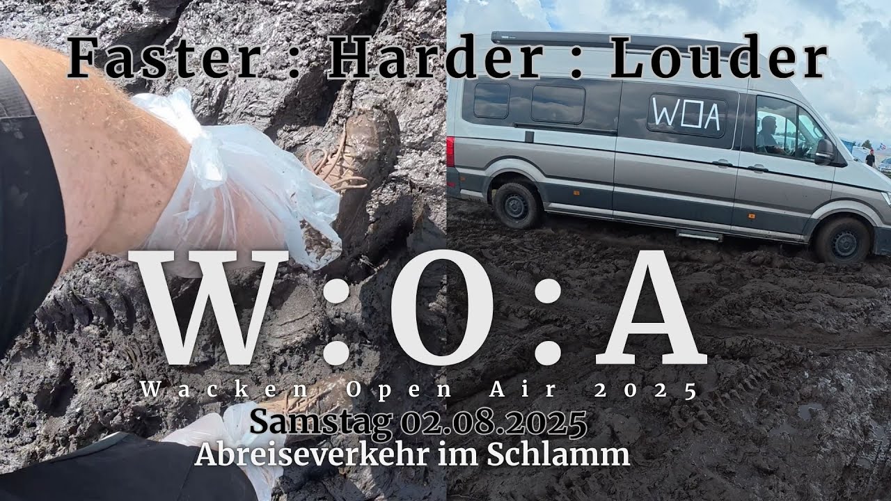 Wacken Open Air 2025 - Samstag 02.08. - Abreise in Schlamm und Matsch