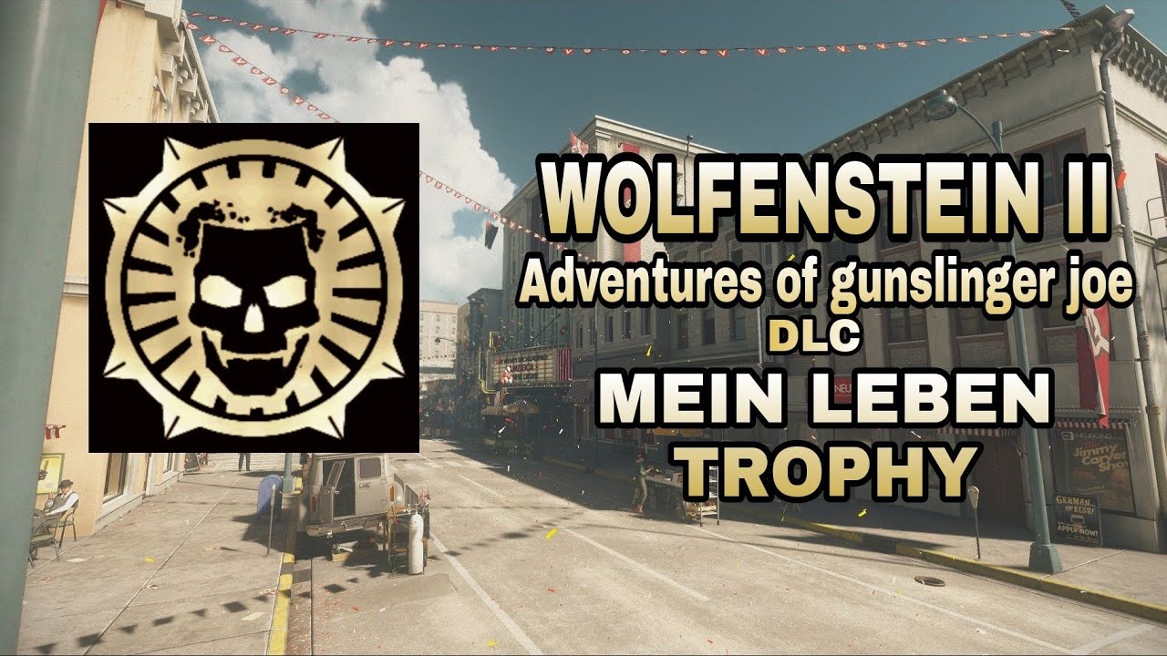 Wolfenstein II - Adventures of gunslinger joe - Mein Leben Trophy
