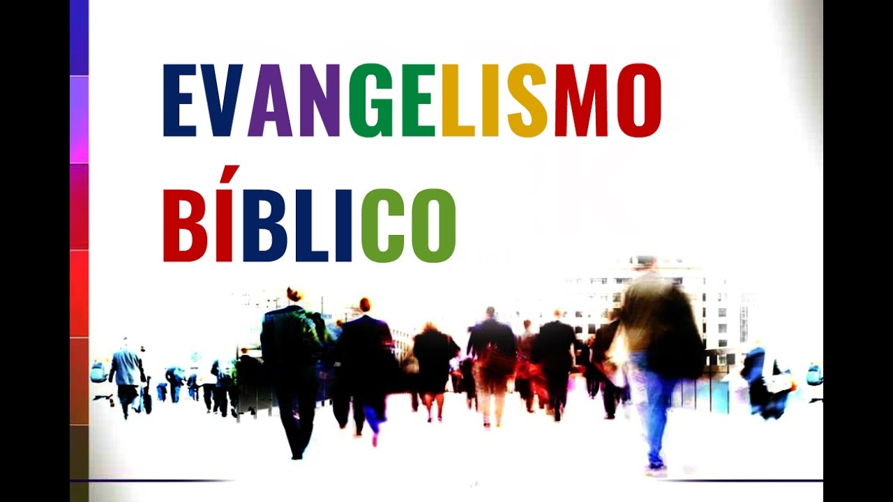 Evangelismo Bíblico Sesión 1 - Juan Manuel Vaz