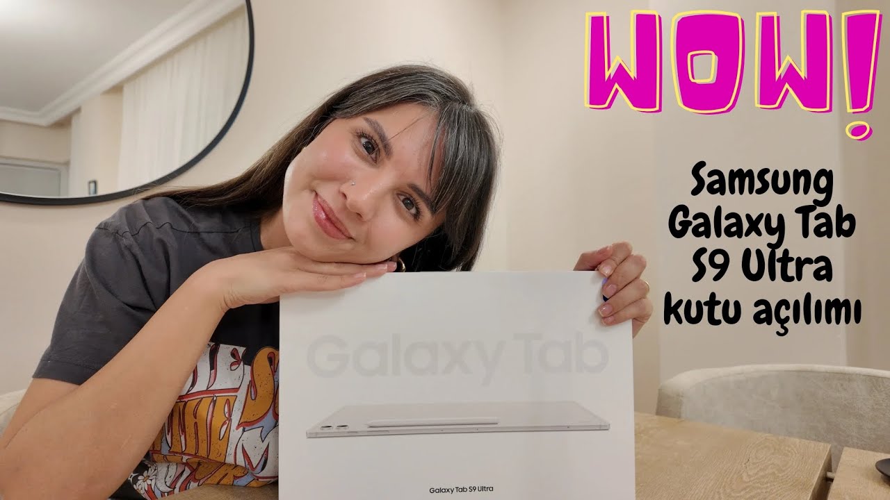 Samsung Galaxy Tab S9 Ultra - kutu açılımı - eşimden doğum günü hediyesi