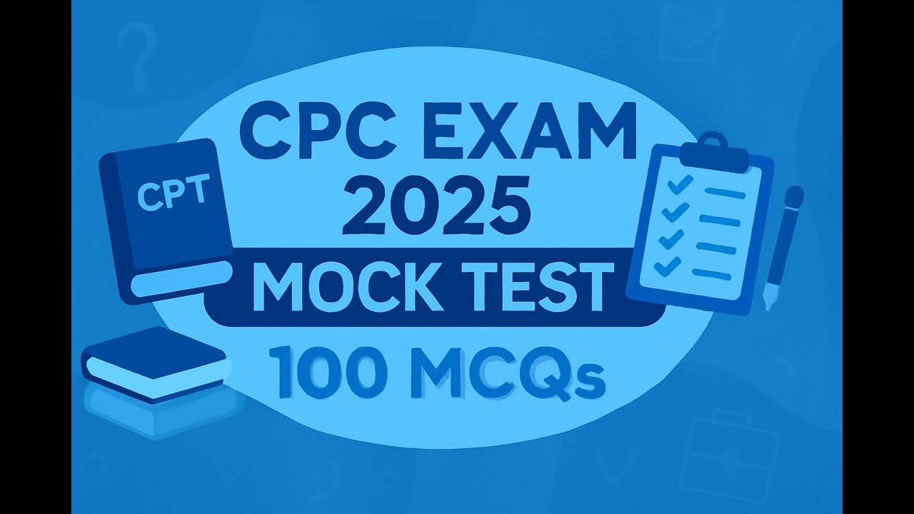 CPC Exam Practice Questions 100 || Mock Questions CPC 2025 || 