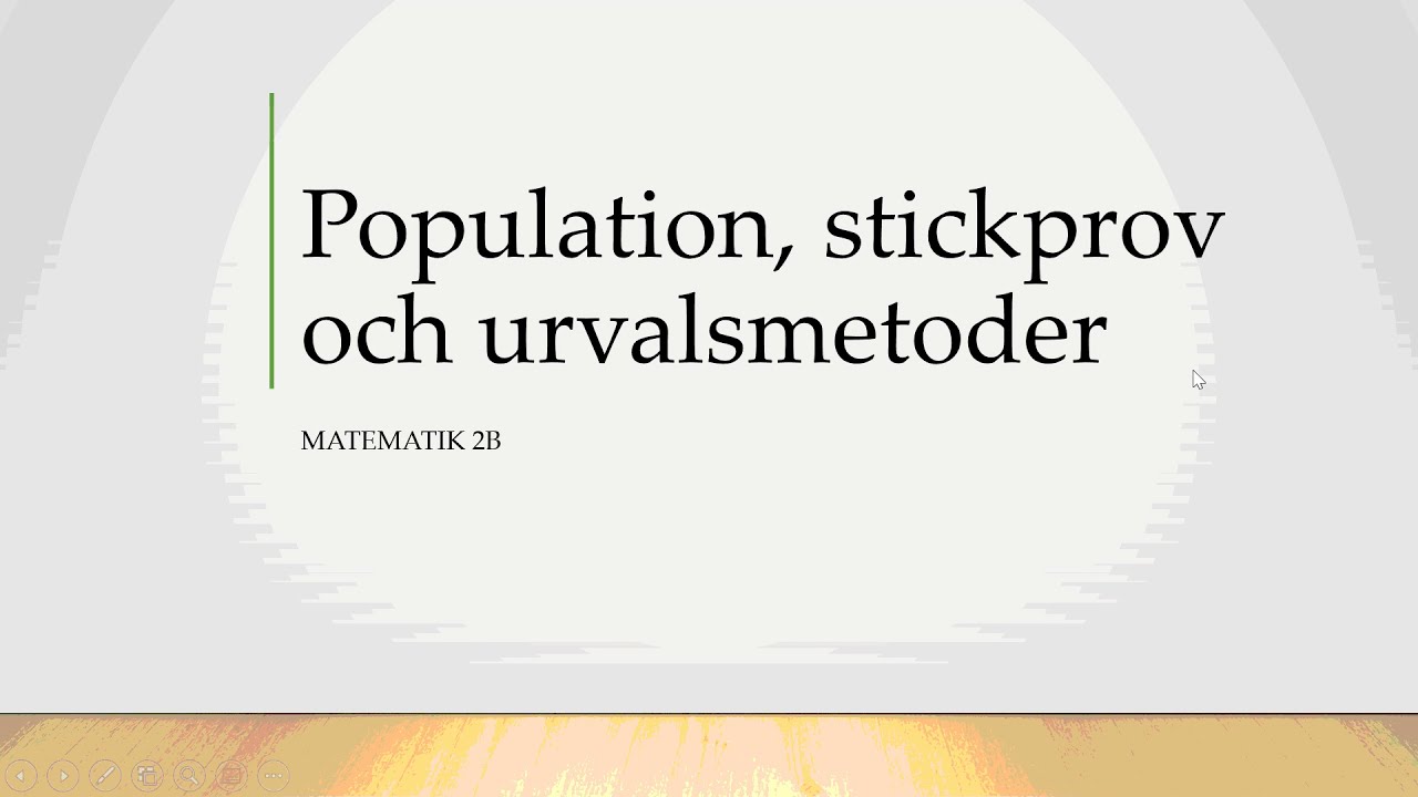 Matematik 2b: Population, stickprov och urvalsmetoder