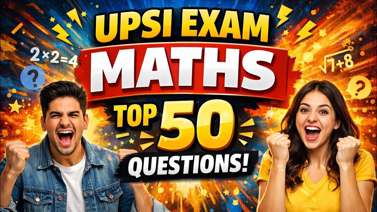 📚🎯UPSI EXAM MATHS | टॉप 50 महत्वपूर्ण प्रश्न | ज़बरदस्त तैयारी #upsi2026 