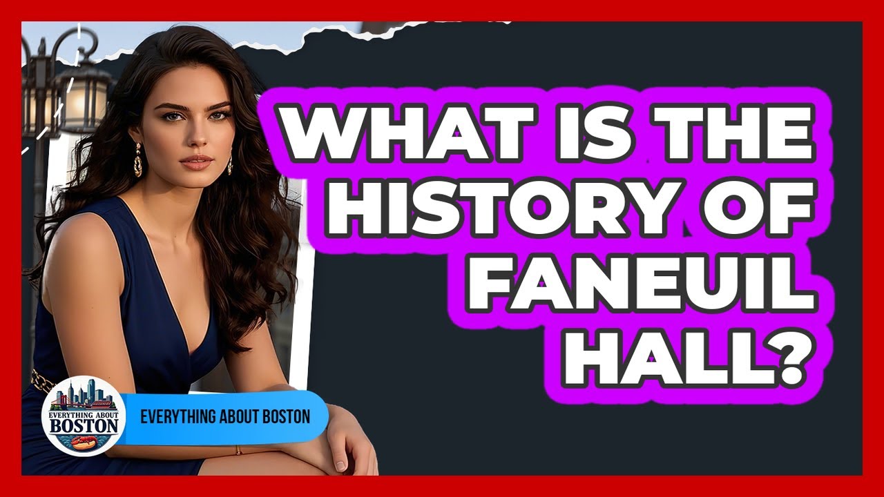 What Is The History Of Faneuil Hall?