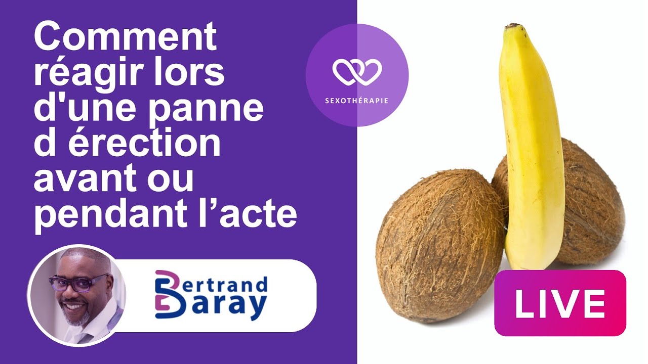 Comment réagir lors d'une panne d érection avant ou pendant l acte