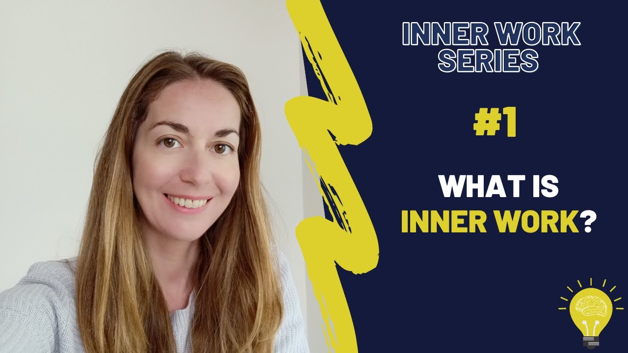 Inner Work Series #1 | What is Inner Work?