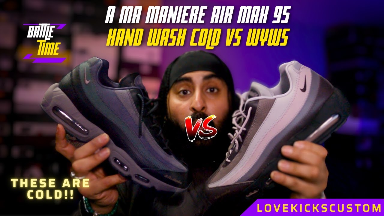 AMM AIR MAX 95 HAND WASH COLD AND WYWS COMPARISON! WHICH DO I LIKE MORE!