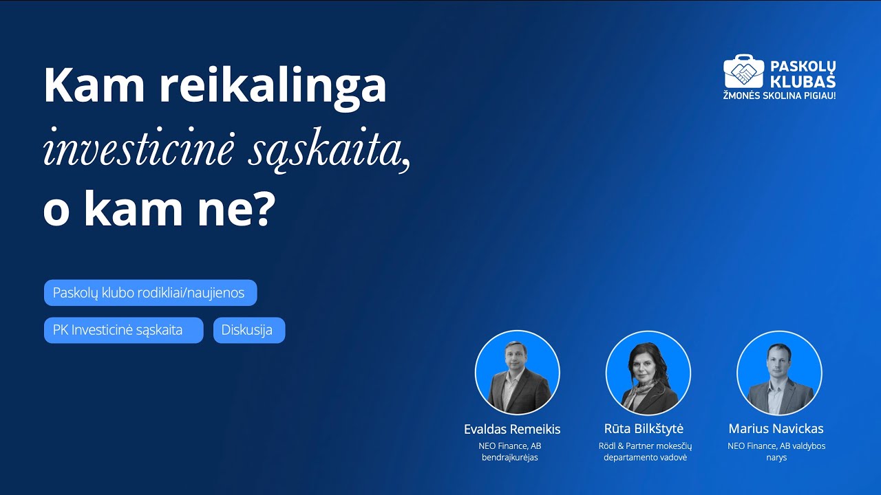 „Paskolų klubo“ seminaras „Kam reikalinga investicinė sąskaita, o kam ne?“