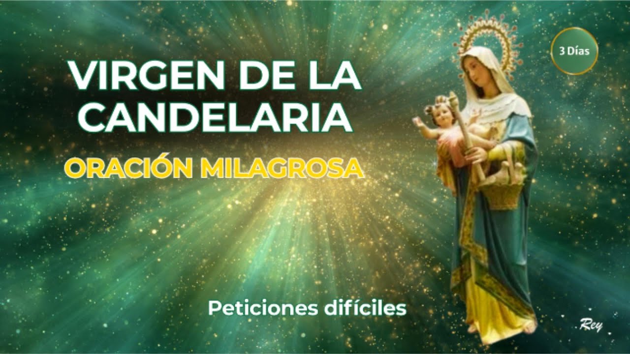 Oración a la Virgen de la Candelaria para Peticiones IMPOSIBLES - 3 Días