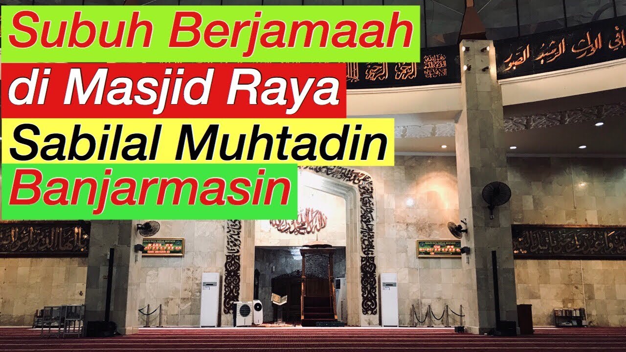 Subuh di Masjid Raya Sabilal Muhtadin Banjarmasin