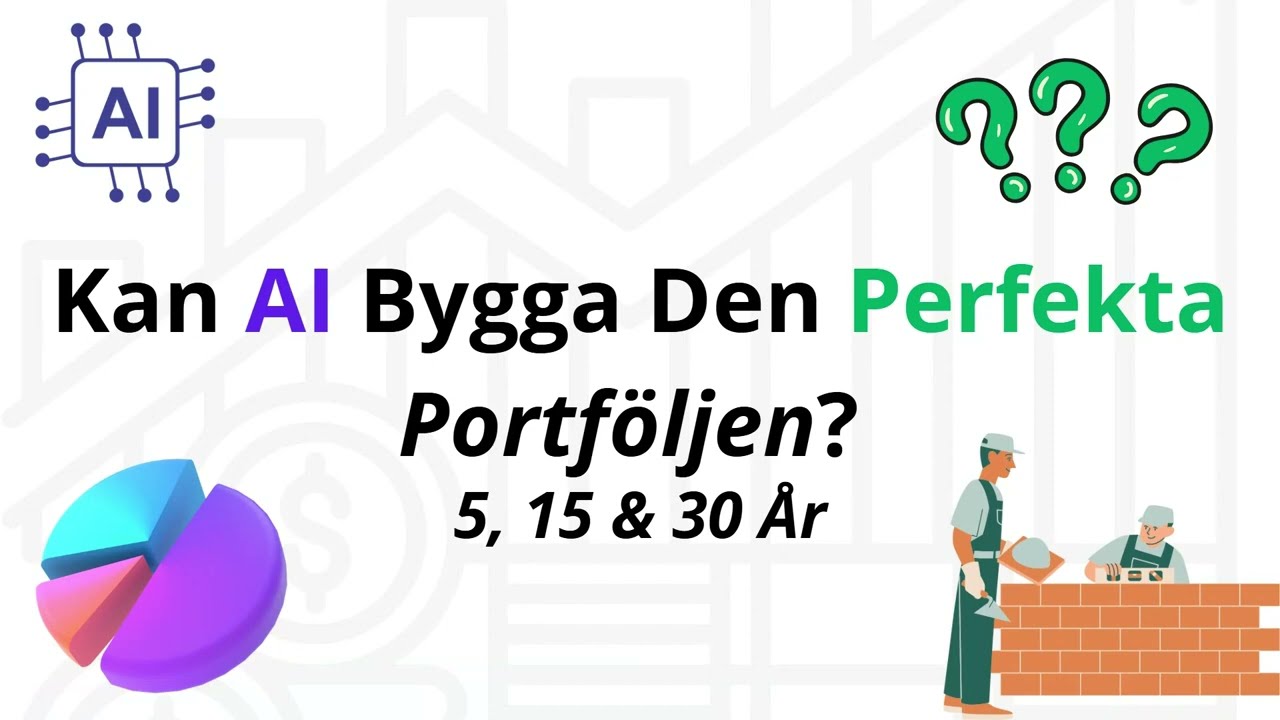 Kan AI Bygga Den Perfekta Portföljen? (5, 15 & 30 År)