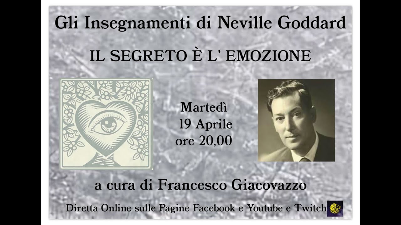 IL SEGRETO &Egrave; L'EMOZIONE Gli Insegnamenti di Neville Goddard