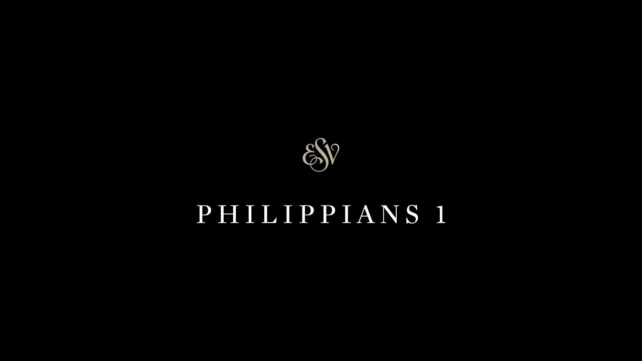 Philippians 1 - English Standard Version (ESV)