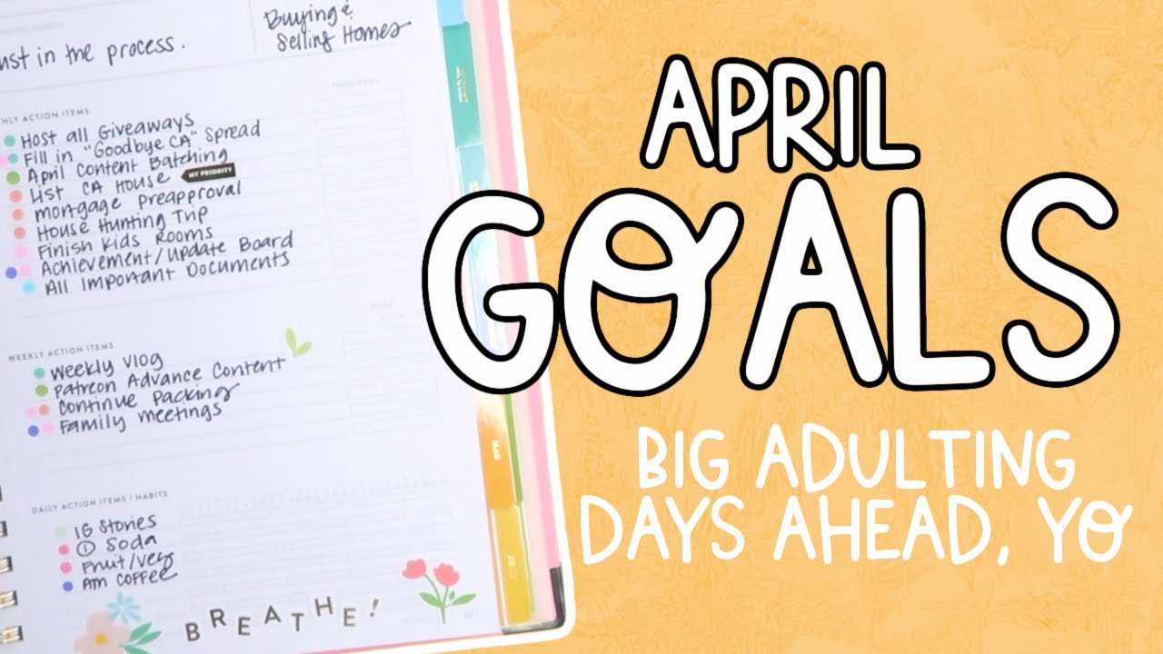 2021 Goal Planning | April Powersheets | LOTS Of Moving + Home Selling Stuff