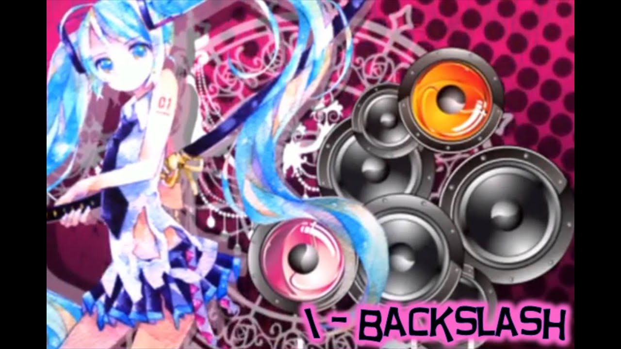 【初音ミク】 Hatsune Miku - \ - Backslash (HD)