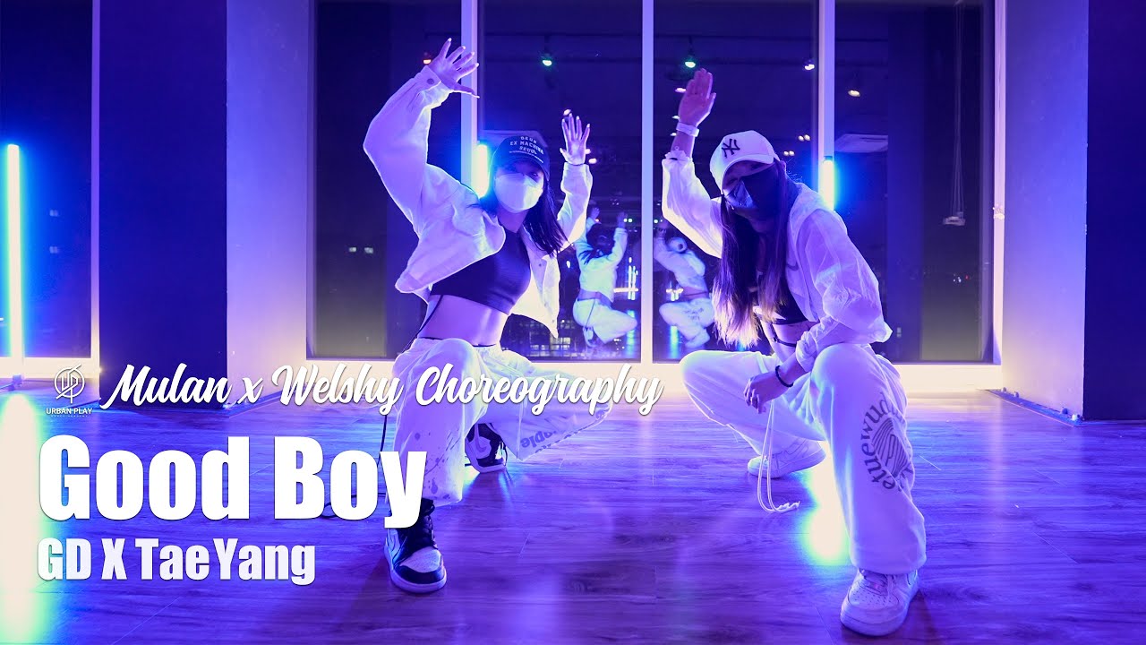 Good Boy - GD X Taeyang / Mulan X Welshy Choreography / Urban Play Dance Academy