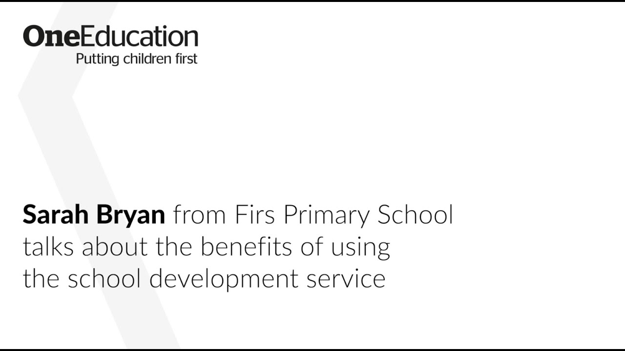 Sarah Bryan of Firs Primary School talks about the benefits of using the school development service