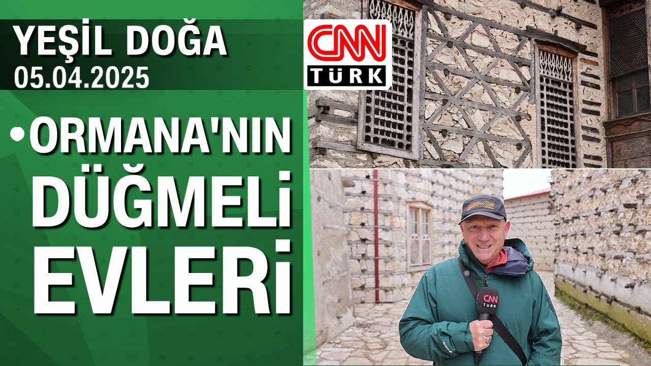 Türkiye'nin gizli hazinesi: Ormana'nın düğmeli evlerinin hikayesi - Yeşil Doğa 05.04.2025 Cumartesi