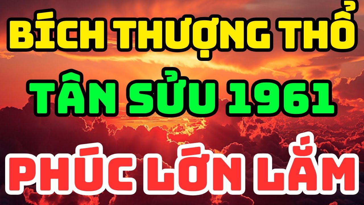 Tuổi Tân Sửu 1961 Là Người Có Phúc Có Phần - Về Già Hưởng Lộc Tổ Tiên Nếu hiểu sớm 9 điều này!