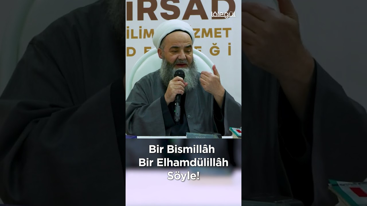 Bir Bismill&acirc;h, Bir Elhamd&uuml;lill&acirc;h S&ouml;yle ! C&uuml;bbeli Ahmet Hocaefendi