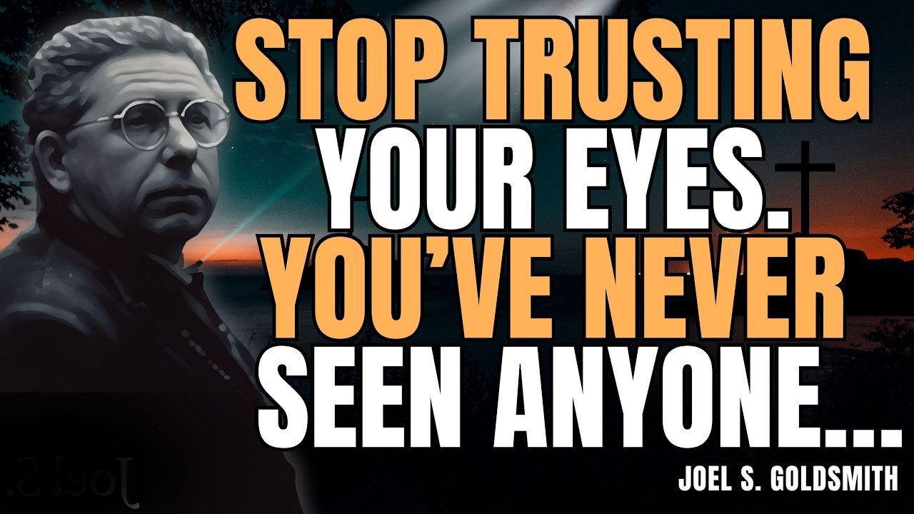 You’ve Never Seen Anyone… Discover the INVISIBLE TRUTH Joel S. Goldsmith Points To