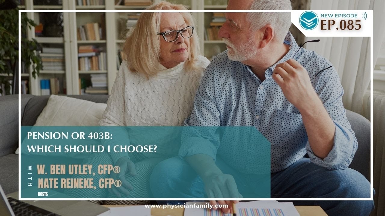 Ep.85 Pension or 403b: Which should I choose ?