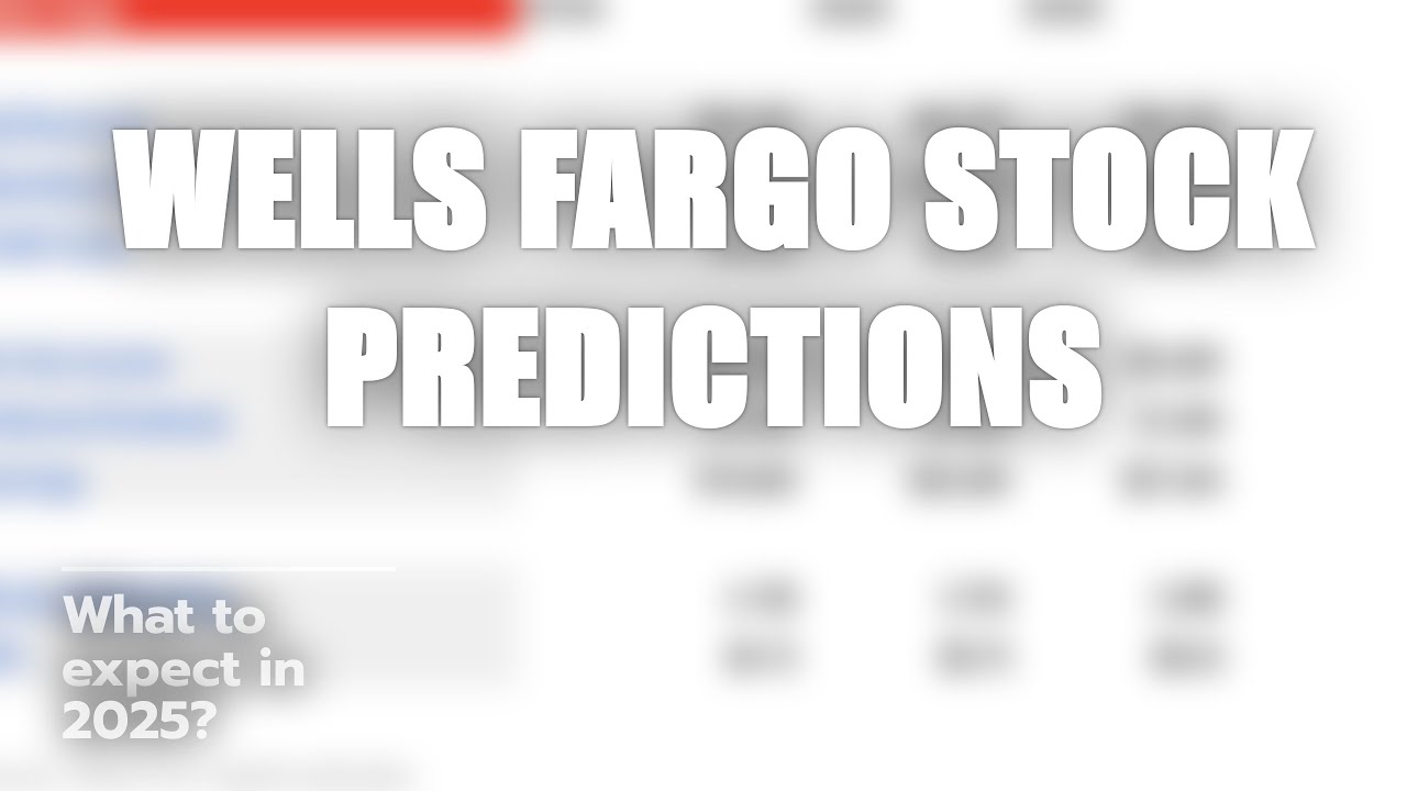 Wells Fargo Stock Predictions for 2025 📈💰