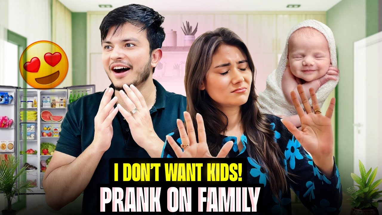 I don’t want kids | Prank on Family 😛