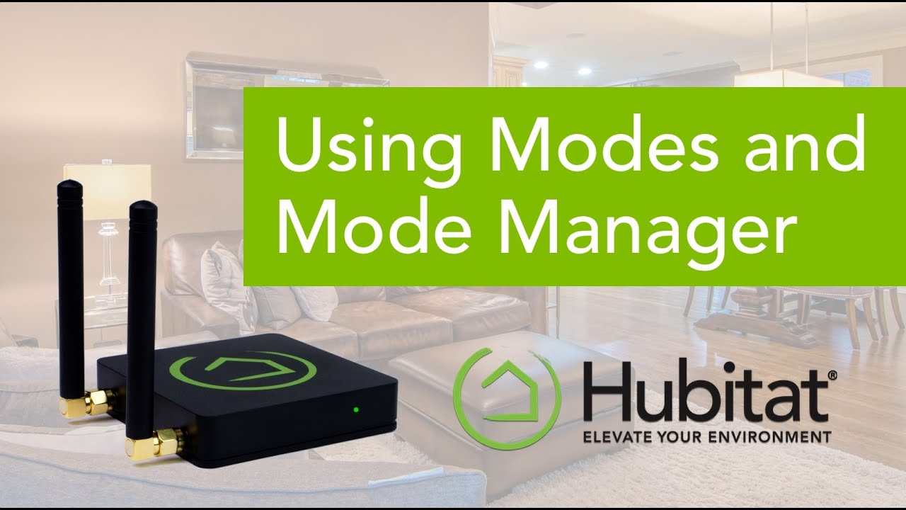 Как использовать режимы и приложение Mode Manager в центре домашней автоматизации Hubitat Elevation