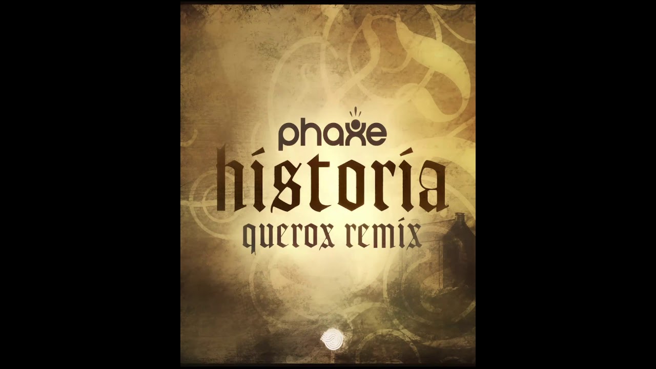Phaxe - Historia (Querox Rmx)