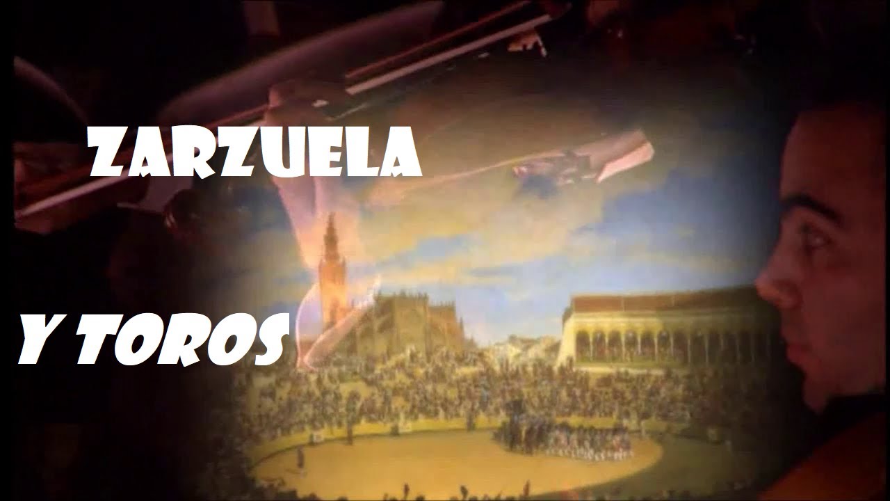 ZARZUELA Y TOROS