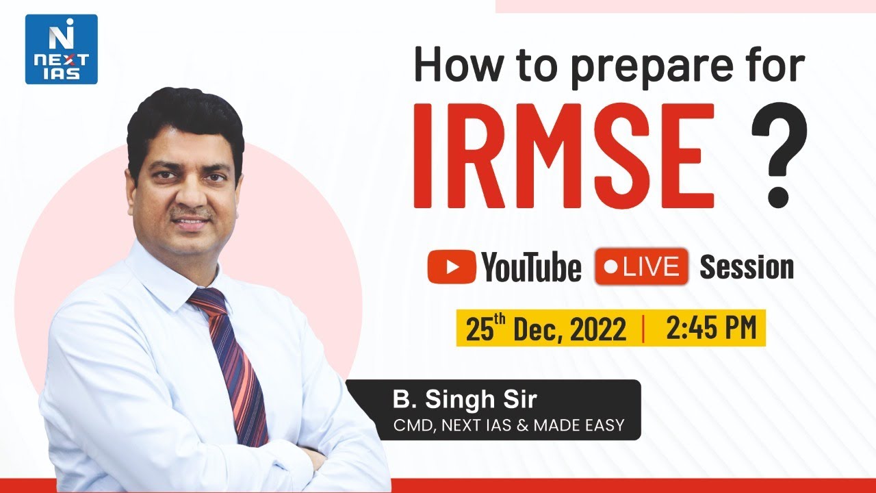 IRMSE 2023 | How to Prepare for IRMS Exam? Explained By B. Singh Sir CMD, NEXT IAS & MADE EASY