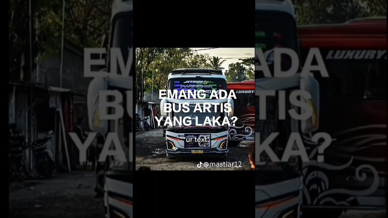 Emang ada bus artis yang laka? part2 #busmania #teloletbasuri #short
