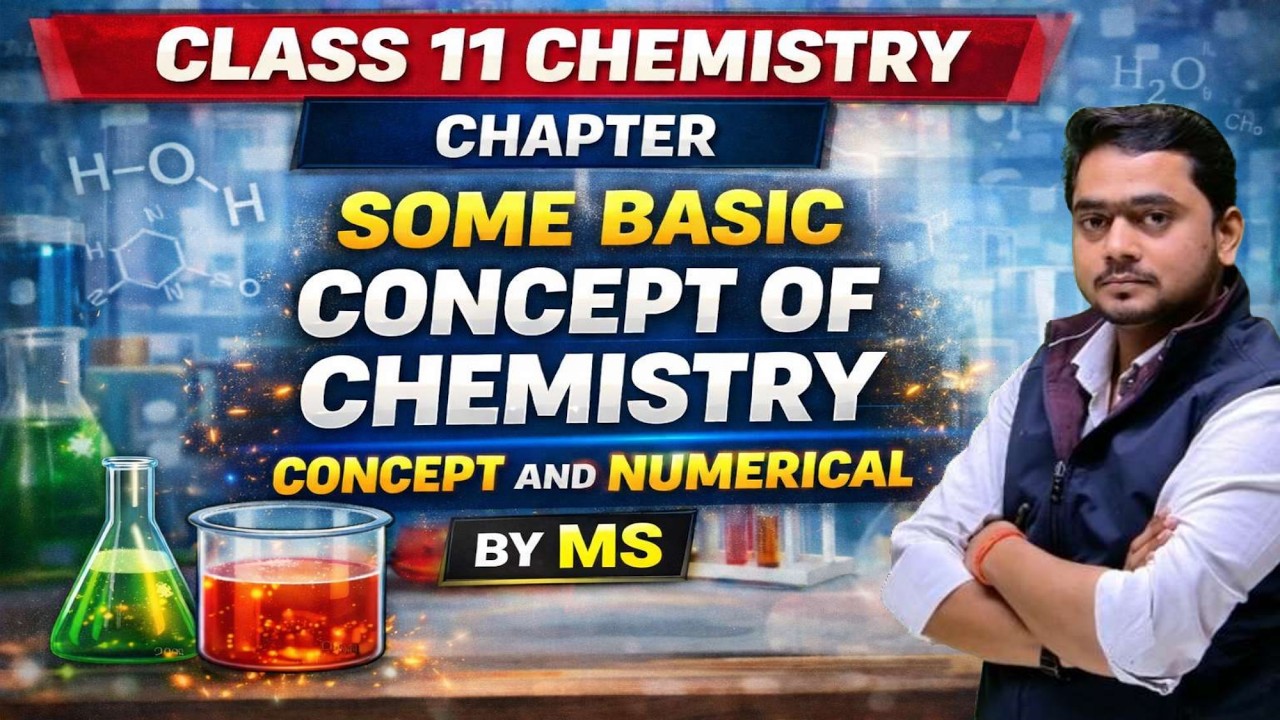 Class 11 Chemistry Chapter Some Basic Concepts of Chemistry | Concept and Numerical | By MS Sir
