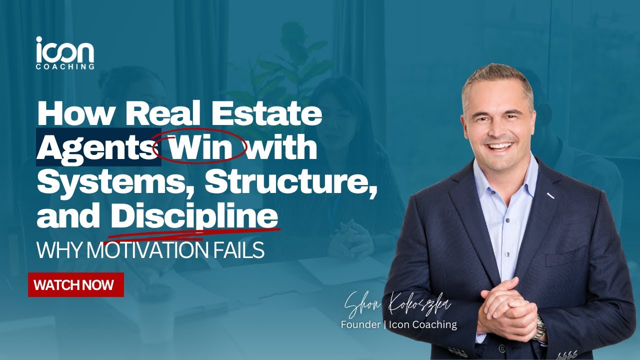 Why Motivation Fails | How Real Estate Agents Win with Systems, Structure, and Discipline