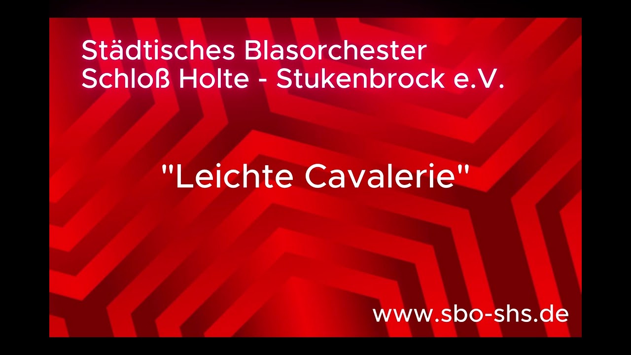 Leichte Cavalerie - Städtisches Blasorchester Schloß Holte - Stukenbrock