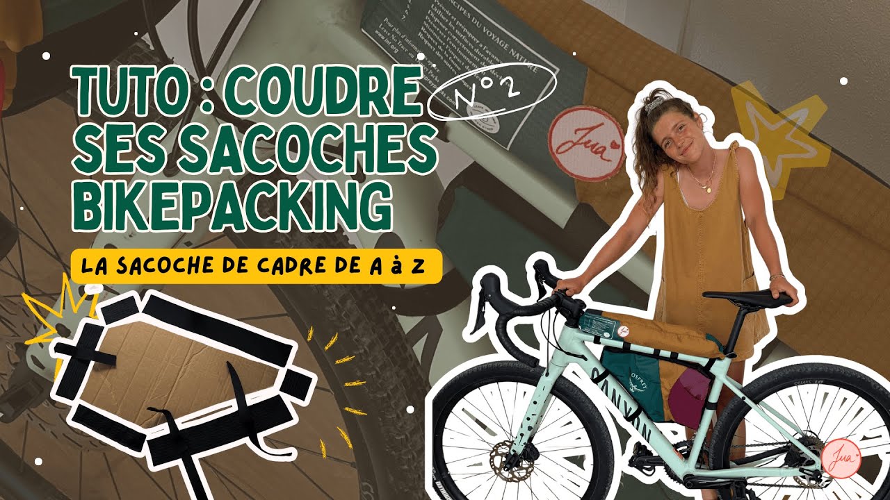 TUTO COUTURE : FAIRE SES SACOCHES DE BIKEPACKING DE A à Z ! N2 LA SACOCHE DE CADRE