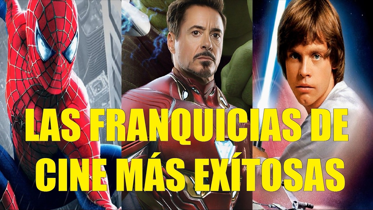 LAS FRANQUICIAS DE CINE MÁS EXITOSAS