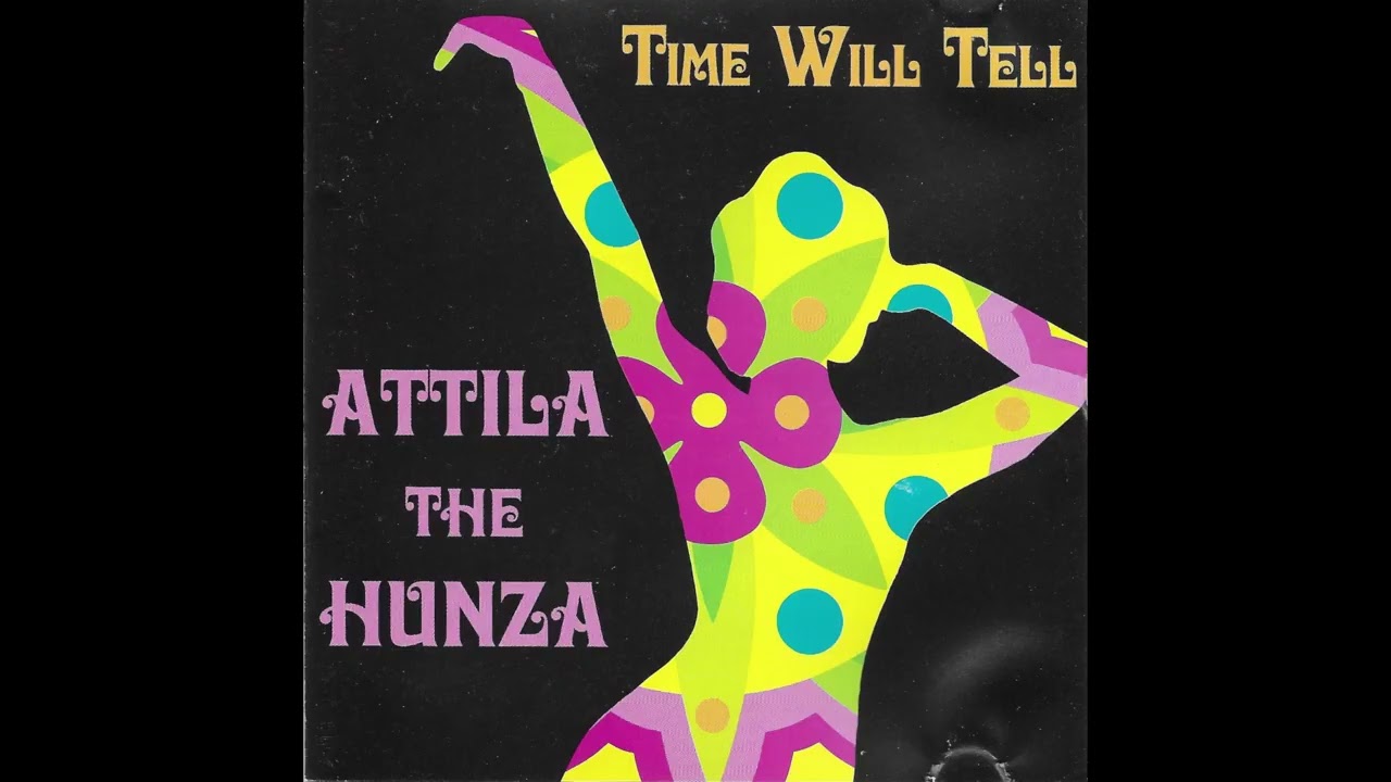 Attila The Hunza - Time Will Tell (Full Album)