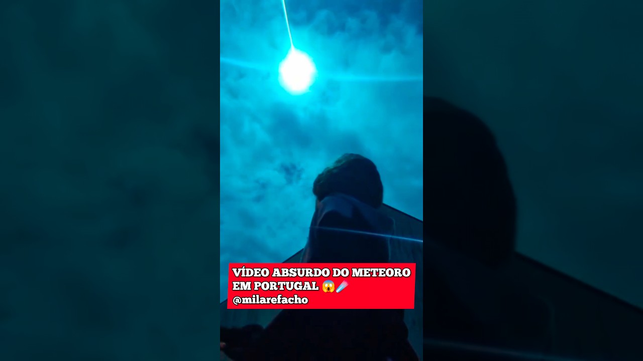 V&Iacute;DEO &Eacute;PICO DO SUPER METEORO EM PORTUGAL 😱☄️ #portugal #meteoro #shorts