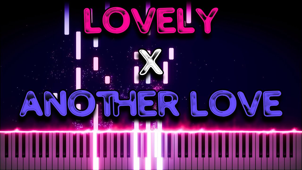 Lovely x Another Love | Mashup by Pianomid