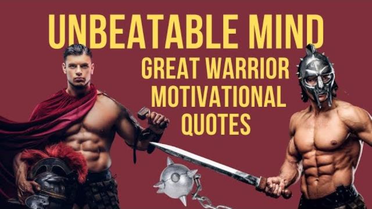 Unbeatable Mind Great Warrior Motivational Quotes