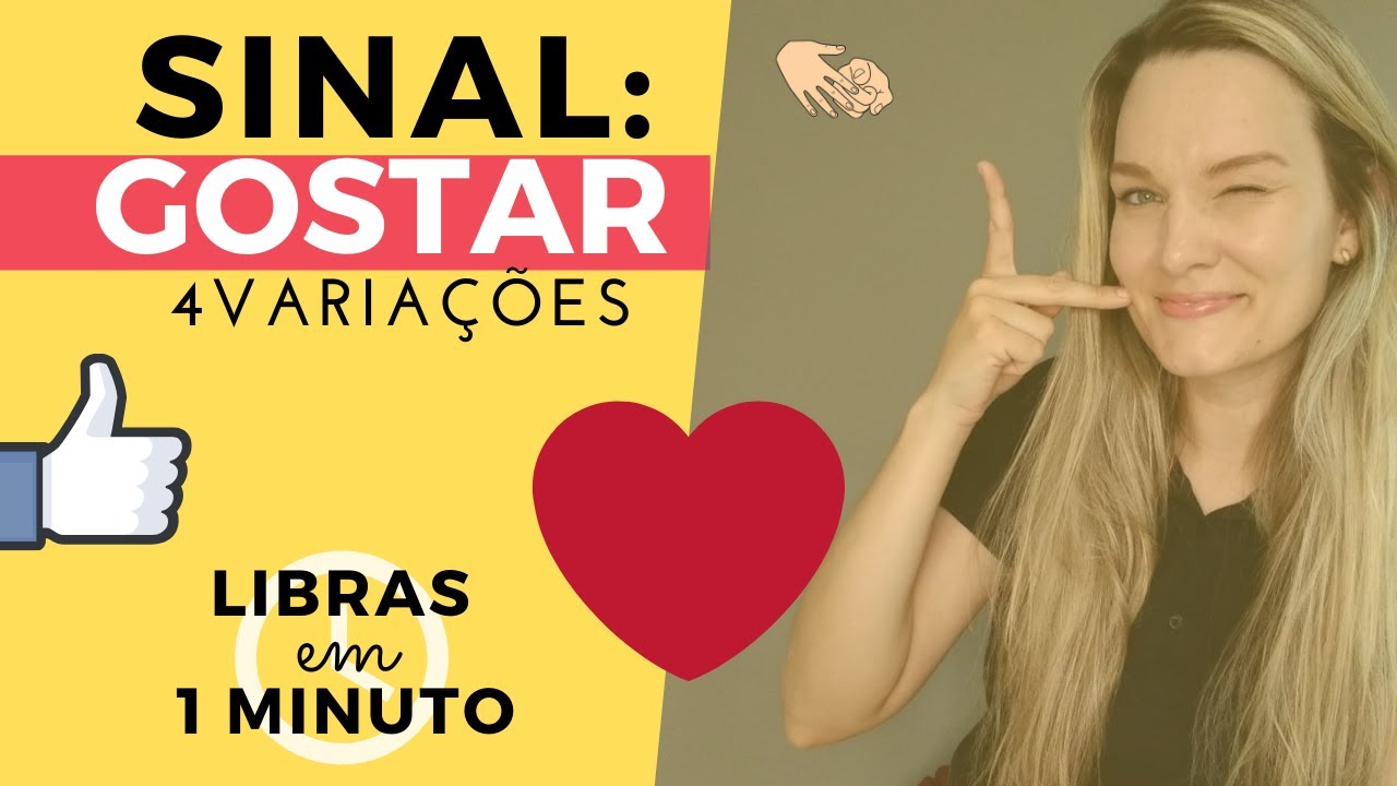 10&ordm; LIBRAS EM 1 MINUTO | 4 VARIA&Ccedil;&Otilde;ES VERBO GOSTAR