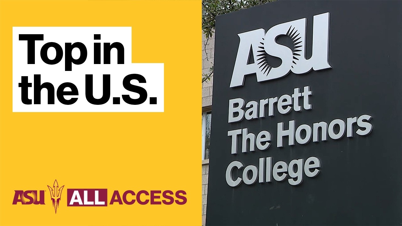 ASU All Access: Why Barrett, The Honors College, rises above the rest